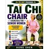 Rong Shen Tai Chi Chair Exercises For Senior Women: A Safe, Gentle 2 (Tascabile)