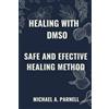 Michael A Parnell Healing with Dmso (Tascabile)