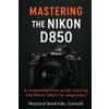 Mustard Seed Edu Consult Mastering The Nikon D850 (Tascabile)