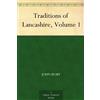 John Roby Traditions of Lancashire, Volume 1 (Tascabile)