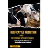 Ethan Harry Beef Cattle Nutrition and Feeding Strategies (Tascabile)