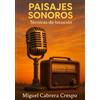 Miguel Cabrera Crespo Paisajes Sonoros (Tascabile)