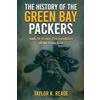 Taylor K Reade The History of the Green Bay Packers (Tascabile)