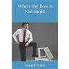 Jayajit Dash When the Boss is Not Right (Tascabile)