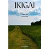 Francesco Zago Ikigai (Tascabile) Quiet Guide to Meaning in Everyday Life