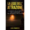 Luigi Padovesi La Legge dell'Attrazione (Tascabile) Business Mindset