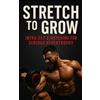 Fitness Research Publishing Stretch to Grow (Tascabile) Bodybuilding Library