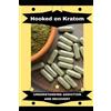 Mia R Wellington Hooked on Kratom (Tascabile)