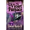 Edward Martin The Violet Furnace (Copertina rigida)