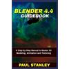 Paul Stanley BLENDER 4.4 Guidebook (Tascabile)