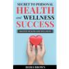 Beria Brown Secret To Personal Health And Wellness Success (Tascabile)