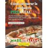 Gianni Gusto Como preparar la autentica pizza italiana (Tascabile)
