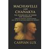 Caspian Lux Machiavelli and Chanakya (Tascabile) Strategic Advantage
