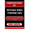 Dehart Hairston Complete Guide to Irritable Bowel Syndrome [Ibs] (Tascabile)