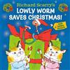Richard Scarry Richard Scarry's Lowly Worm Saves Christmas! (Copertina rigida)
