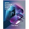 Tim Elvis Adobe Photoshop Elements 2025 Guidebook (Tascabile)