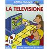 Franco Cosimo Panini La televisione. Con adesivi. Ediz. illustrata