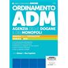 Edizioni Simone Ordinamento ADM Agenzia delle Dogane e dei Monopoli. Manuale per la preparazione. Manuale + quiz