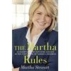 Rodale Pr The Martha Rules: 10 Essentials for Achieving Success as You Start, Build, or Manage A Business