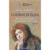 Editrice Tipografia Baima-Ronchetti I giorni di Elisa. Storia di una madre e di una figlia adolescente