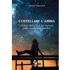 Armando Editore Costellare l'anima. L'anima divina fa il suo ingresso nelle costellazioni familiari: L'umanità sinfonica