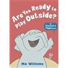 Walker Books - IWUK Are You Ready to Play Outside? (Elephant and Piggie)
