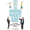 Nadim Saad The Working Parents' Guide to Raising Happy and Confident (Tascabile)