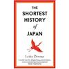 Lesley Downer The Shortest History of Japan (Copertina rigida)
