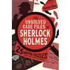 Stewart Ross The Unsolved Case Files of Sherlock Holmes (Tascabile)