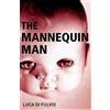 Luca Di Fulvio Mannequin Man (Tascabile)