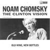 Noam Chomsky The Clinton Vision (CD)