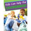 Emily Raij Kids Can Help the Environment (Tascabile)