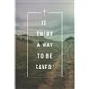 Spck Is There a Way to Be Saved? (Pack of 25) (Tascabile)