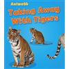 Tracey Steffora Taking Away with Tigers (Tascabile)