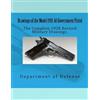 Taylor Anderson Department o Drawings of the Model 1911-A1 Governme (Tascabile)