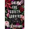 Kate Robards Only the Guilty Survive (Copertina rigida)