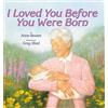 Ann Bowen I Loved You Before You Were Born (Tascabile)