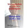 Zhou Wang Warren Buffett can make you a millionaire! (Tascabile)