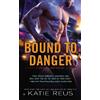 Katie Reus Bound to Danger (Tascabile) Deadly Ops Series