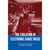 Bloomsbury Academic Evolution of Electronic Dance Music, The