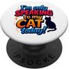 Katzen Humor Lustige Sprüche Motive Divertente scritta in lingua inglese I'm Only Speaking To My Cat Today PopSockets PopGrip Adesivo