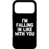 Funny Saying & Funny Designs Custodia per iPhone 17 Pro Max I'm Falling In Like With You - Divertente detto Sarcastico Novità
