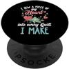 NextLevel Merch I sew a piece of my Heart in every quilt I make PopSockets PopGrip Adesivo