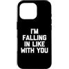 Funny Saying & Funny Designs Custodia per iPhone 16 Pro I'm Falling In Like With You - Divertente detto Sarcastico Novità