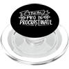 I Put The Pro In Procrastinate. Ho messo il professionista in procrastinare PopSockets PopGrip per MagSafe