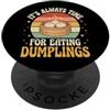 Gnocco Cibo Cinese Bao Siopao Buongustai It's Always Time For Eating Dumplings PopSockets PopGrip Adesivo