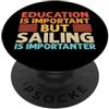Education is important but Sailing is im L'istruzione è importante ma la vela è importante PopSockets PopGrip Adesivo