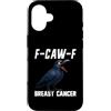 Cancer Survivor Gifts Custodia per iPhone 16 F-Caw-F Cancro al seno Cancro del corvo Sopravvissuto FCAWF Cancro