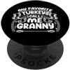 My Favorite Turkeys Call Me Granny I miei tacchini preferiti mi chiamano nonna PopSockets PopGrip Adesivo