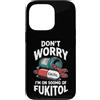 Funny Saying & Funny Designs Custodia per iPhone 13 Pro Don't Worry (I'm On 500mg Of Fukitol) - Divertente detto novità